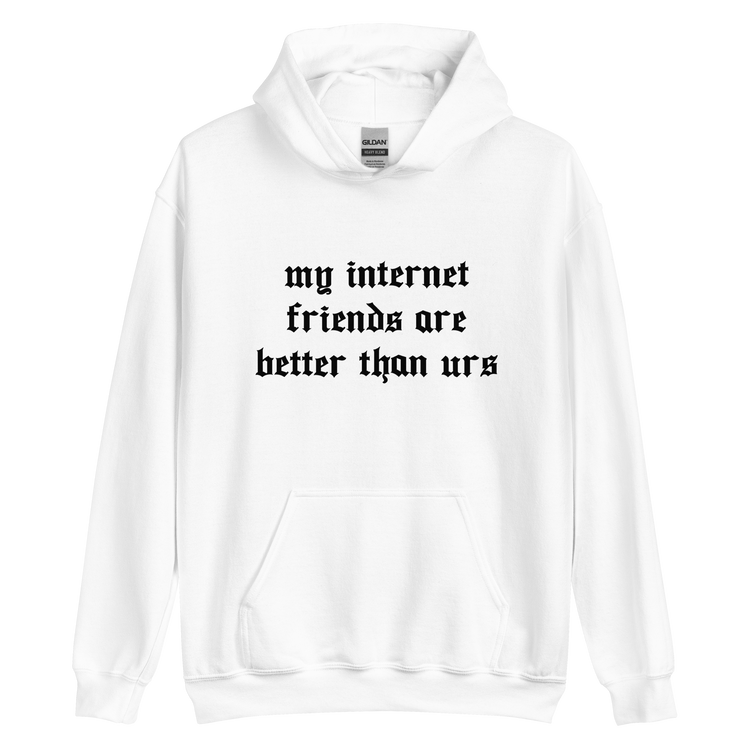 "My Internet Friends" Hoodie