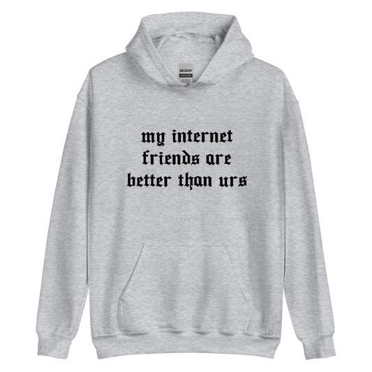 "My Internet Friends" Hoodie